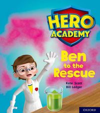 Cover image for Hero Academy: Oxford Level 5, Green Book Band: Ben to the Rescue
