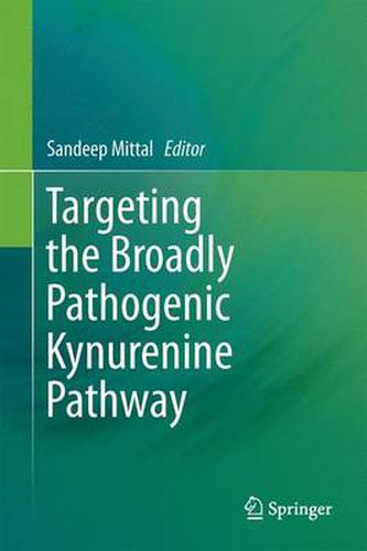 Cover image for Targeting the Broadly Pathogenic Kynurenine Pathway