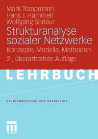 Cover image for Strukturanalyse Sozialer Netzwerke: Konzepte, Modelle, Methoden.