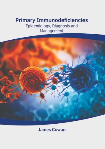 Cover image for Primary Immunodeficiencies: Epidemiology, Diagnosis and Management