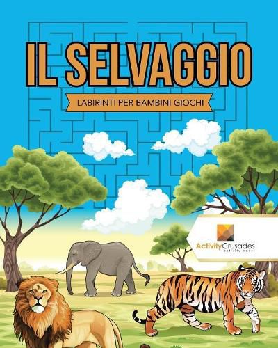 Il Selvaggio: Labirinti Per Bambini Giochi