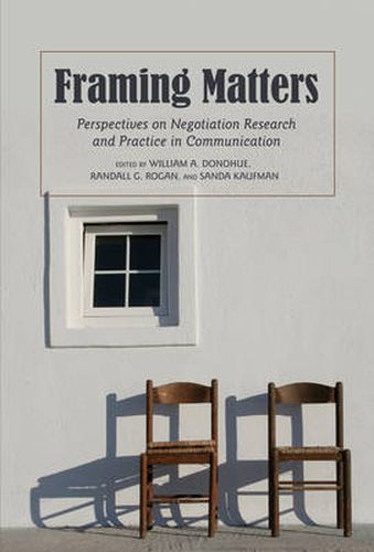 Cover image for Framing Matters: Perspectives on Negotiation Research and Practice in Communication