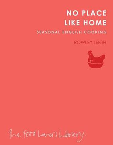 Cover image for No Place Like Home: Seasonal English Cooking