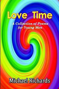 Cover image for Love Time: A Collection of Poems for Young Men