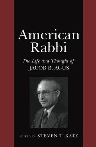 Cover image for American Rabbi: The Life and Thought of Jacob B. Agus