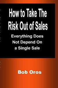 Cover image for How to Take the Risk Out of Sales