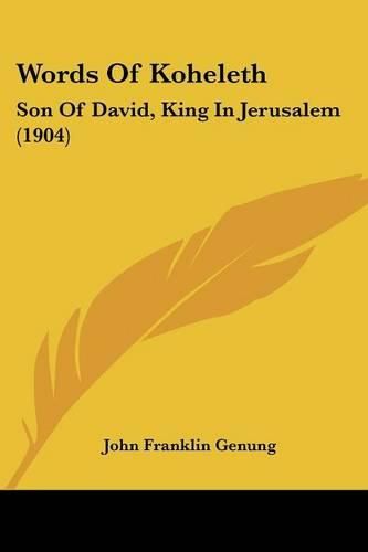 Words of Koheleth: Son of David, King in Jerusalem (1904)