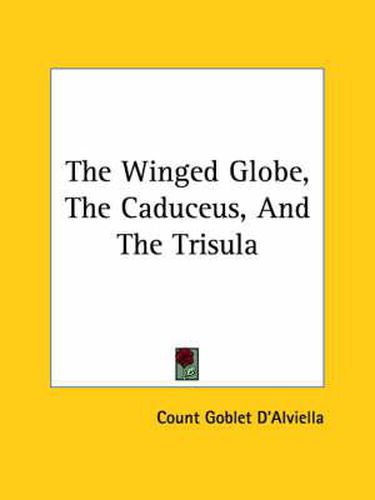 Cover image for The Winged Globe, the Caduceus, and the Trisula