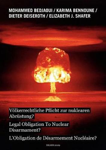 Cover image for Voelkerrechtliche Pflicht zur nuklearen Abrustung?: Legal Obligation To Nuclear Disarmarment? - L'Obligation de Desarmement Nucleaire?