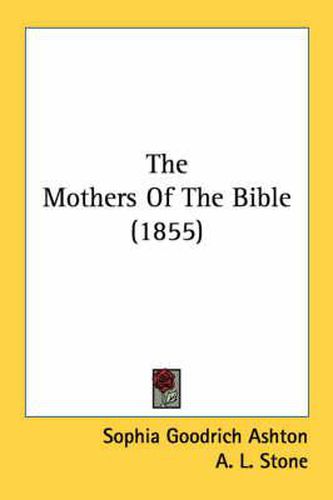 Cover image for The Mothers of the Bible (1855)