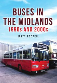 Cover image for Buses in the Midlands: 1990s and 2000s