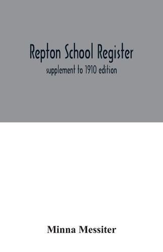 Cover image for Repton School register: supplement to 1910 edition