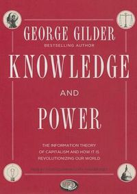 Cover image for Knowledge and Power: The Information Theory of Capitalism and How It Is Revolutionizing Our World