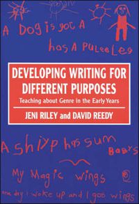 Cover image for Developing Writing for Different Purposes: Teaching About Genre in the Early Years