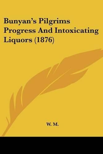 Cover image for Bunyan's Pilgrims Progress and Intoxicating Liquors (1876)