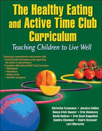 Cover image for The Healthy Eating and Active Time Club Curriculum: Teaching Children to Live Well