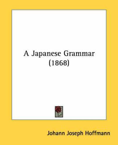 Cover image for A Japanese Grammar (1868)