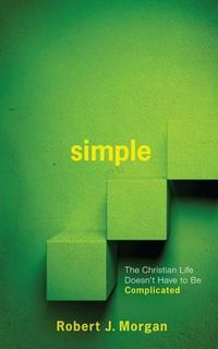 Cover image for Simple.: The Christian Life Doesn't Have to Be Complicated
