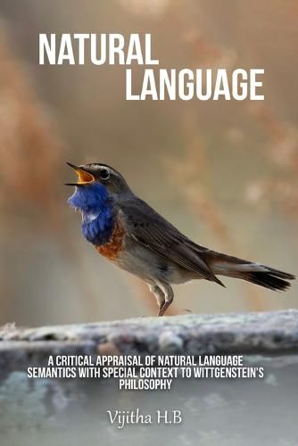 Cover image for A Critical Appraisal of Natural Language Semantics with Special Context to Wittgenstein's Philosophy