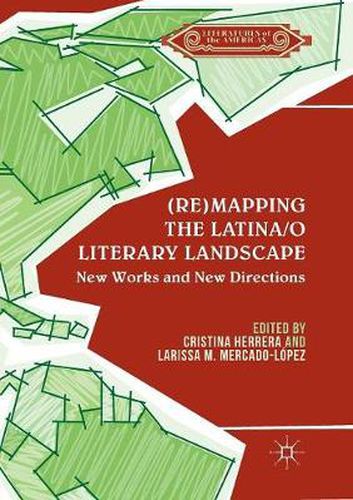 Cover image for (Re)mapping the Latina/o Literary Landscape