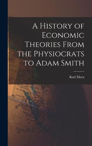 Cover image for A History of Economic Theories From the Physiocrats to Adam Smith