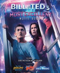 Cover image for Bill & Ted's Most Excellent Movie Book: The Official Companion
