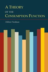 Cover image for A Theory of the Consumption Function
