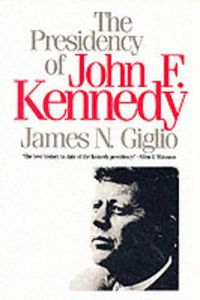 Cover image for The Presidency of John F. Kennedy