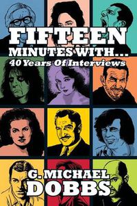 Cover image for 15 Minutes With...Forty Years of Interviews