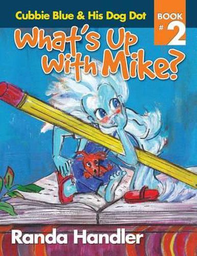 Cover image for What's Up With Mike?: Cubbie Blue and His Dog Dot Book 2