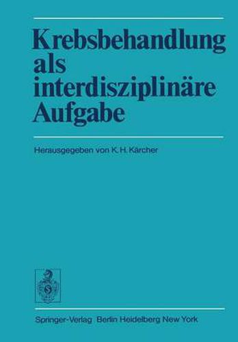 Cover image for Krebsbehandlung ALS Interdisziplinare Aufgabe: Beitrage Des Wiener Arbeitskreises Fur Geschwulstbehandlung