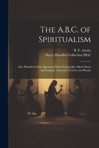 Cover image for The A.B.C. of Spiritualism