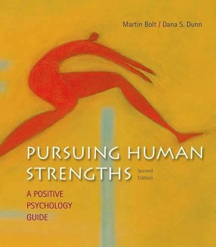 Cover image for Pursuing Human Strengths: A Positive Psychology Guide