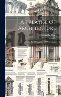 Cover image for A Treatise Of Architecture