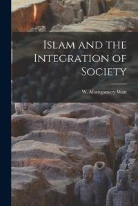 Cover image for Islam and the Integration of Society