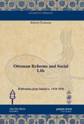 Ottoman Reforms and Social Life: Reflections from Salonica, 1830-1850