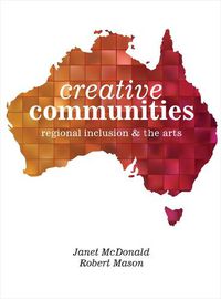 Cover image for Creative Communities: Regional Inclusion and the Arts