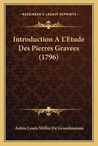 Introduction Al'etude Des Pierres Gravees (1796)