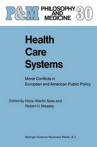 Cover image for Health Care Systems: Moral Conflicts in European and American Public Policy