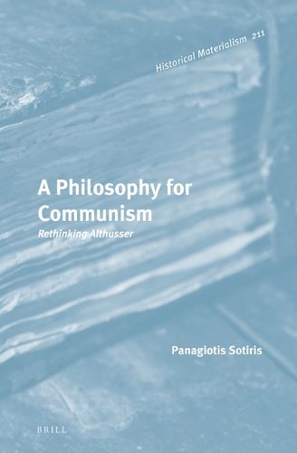 Cover image for A Philosophy for Communism: Rethinking Althusser