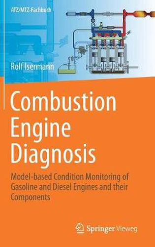 Cover image for Combustion Engine Diagnosis: Model-based Condition Monitoring of Gasoline and Diesel Engines and their Components