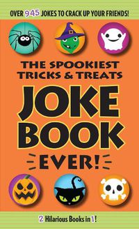Cover image for The Spookiest Tricks & Treats Joke Book Ever!