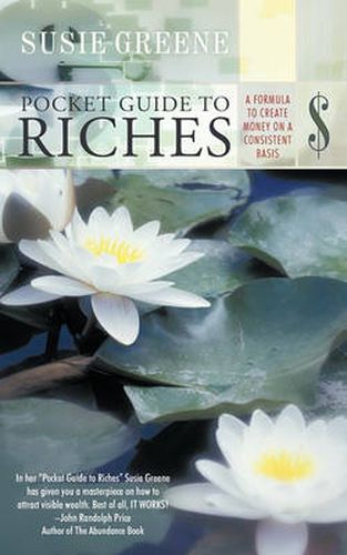 Pocket Guide to Riches: A Formula to Create Money on a Consistent Basis