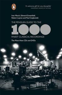 Cover image for The Penguin Guide to the 1000 Finest Classical Recordings: The Must-Have CDs and DVDs
