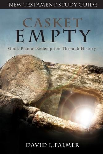 CASKET EMPTY God's Plan of Redemption through History