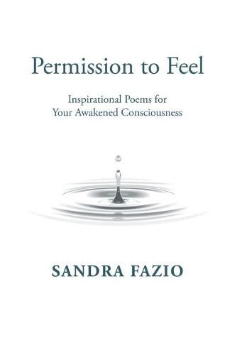 Cover image for Permission to Feel: Inspirational Poems for Your Awakened Consciousness