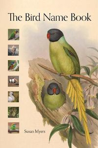 Cover image for The Bird Name Book: A History of English Bird Names