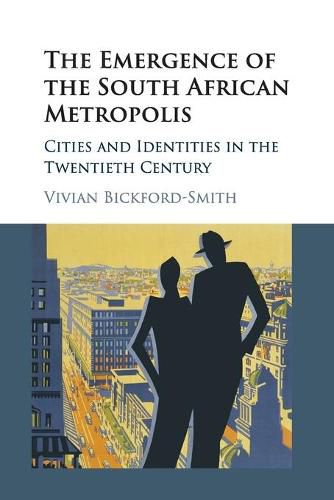 Cover image for The Emergence of the South African Metropolis African Edition: Cities and Identities in the Twentieth Century