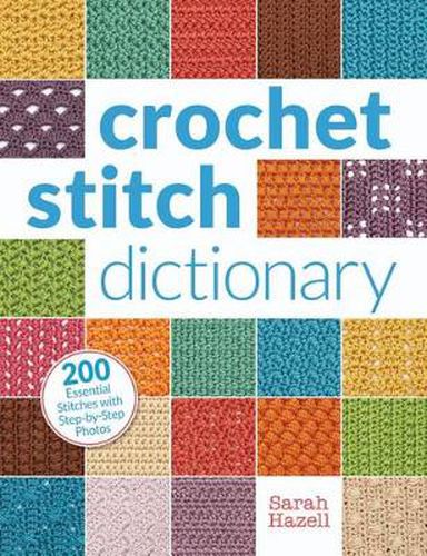 Cover image for Crochet Stitch Dictionary: 200 Essential Stitches with Step-by-Step Photos