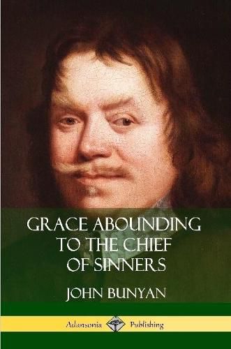 Cover image for Grace Abounding to the Chief of Sinners